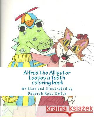 Alfred the Alligator Looses a Tooth coloring book Smith, Deborah Ross 9781530419708 Createspace Independent Publishing Platform - książka