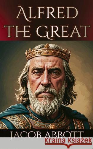 Alfred the Great Abbott, Jacob 9786256629523 E-Kitap Projesi & Cheapest Books - książka