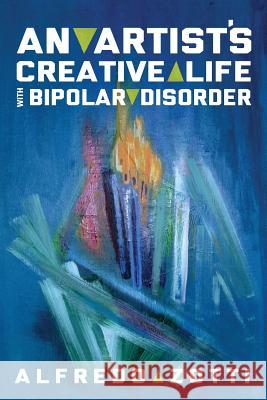 Alfredo's Journey: An Artist's Creative Life with Bipolar Disorder Alfredo Zotti Bob Rich  9781615992249 Modern History Press - książka