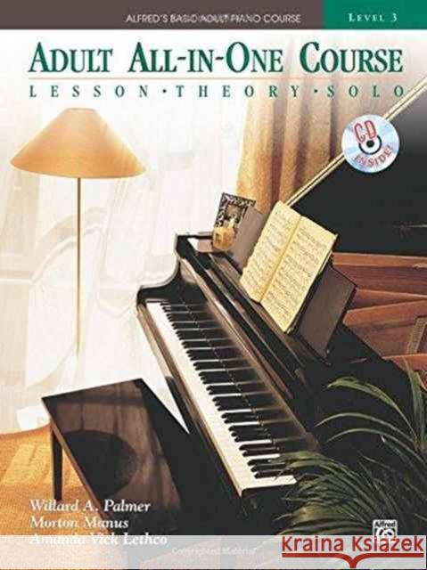 Alfred's Basic Adult All-In-One Course, Bk 3: Lesson * Theory * Solo, Comb Bound Book & CD Willard A. Palmer Morton Manus Amanda Vick Lethco 9780739075340 Alfred Publishing Co., Inc. - książka