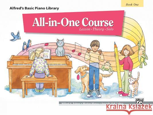 Alfred's Basic All-in-One Course, Book 1 Willard A Palmer, Morton Manus, Amanda Vick Lethco 9780882847870 Alfred Publishing Co Inc.,U.S. - książka