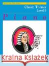 Alfred's Basic Piano Library Classic Themes Book 5 Allan Small 9780739003565 Alfred Publishing Co Inc.,U.S.