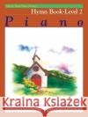 Alfred's Basic Piano Library Hymn Book 2 Willard A Palmer, Morton Manus, Amanda Vick Lethco 9780739005576 Alfred Publishing Co Inc.,U.S.