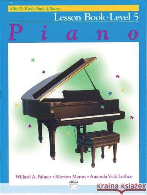 Alfred's Basic Piano Library Lesson 5 Willard A Palmer, Morton Manus, Amanda Vick Lethco 9780739005446 Alfred Publishing Co Inc.,U.S. - książka