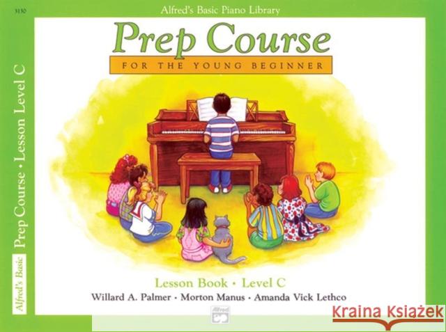 Alfred's Basic Piano Library Prep Course Lesson C Willard A Palmer, Morton Manus, Amanda Vick Lethco 9780882848280 Alfred Publishing Co Inc.,U.S. - książka