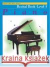Alfred's Basic Piano Library Recital 5 Willard A Palmer, Morton Manus, Amanda Vick Lethco 9780739008942 Alfred Publishing Co Inc.,U.S.