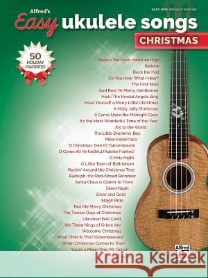 Alfred's Easy Ukulele Songs -- Christmas: 50 Christmas Favorites Alfred Music 9781470636135 Alfred Music - książka