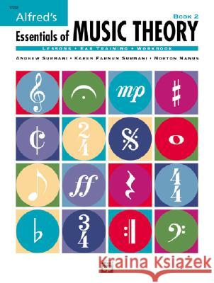 Alfred's Essentials of Music Theory: Book 2 Morton Manus, Karen Farnum Surmani, Morton Manus 9780882848952 Alfred Publishing Co Inc.,U.S. - książka