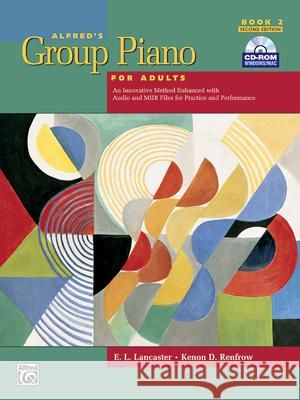 Alfred's Group Piano for Adults Student Book, Bk 2: An Innovative Method Enhanced with Audio and MIDI Files for Practice and Performance, Comb Bound B E. L. Lancaster Kenon D. Renfrow 9780739049259 Alfred Publishing Company - książka