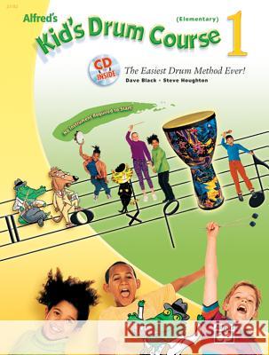 Alfred's Kid's Drum Course: Book & CD Dave Black Steve Houghton 9780739036099 Alfred Publishing Company - książka