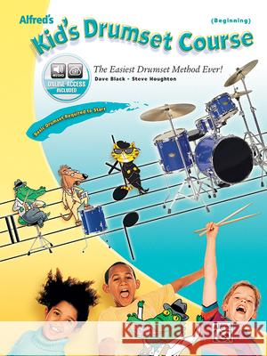 Alfred's Kid's Drumset Course: Book & CD Dave Black Steve Houghton 9780739038253 Alfred Publishing Company - książka