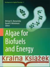 Algae for Biofuels and Energy Michael A Borowitzka 9789400754782 Springer, Berlin - książka