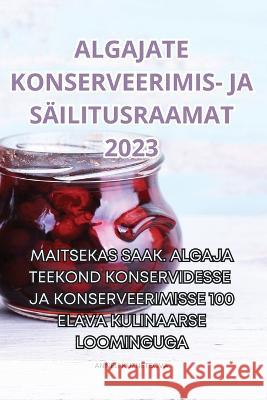 Algajate Konserveerimis- Ja Sailitusraamat 2023 Anneli Kuznetsova   9781835316665 Aurosory ltd - książka