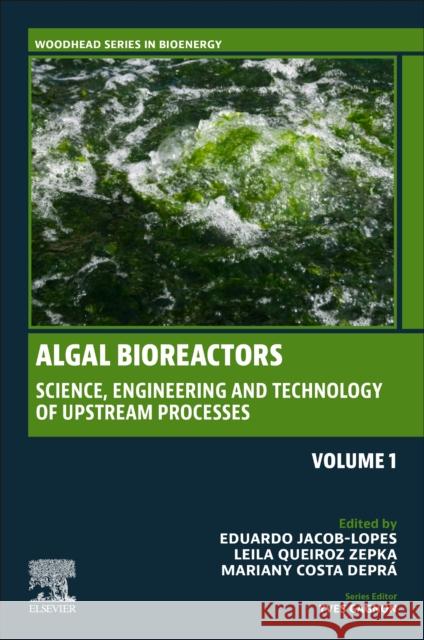 Algal Bioreactors: Vol 1: Science, Engineering and Technology of upstream processes  9780443140587 Woodhead Publishing - książka