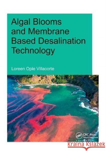 Algal Blooms and Membrane Based Desalination Technology Loreen Ople Villacorte 9781138373235 Taylor and Francis - książka