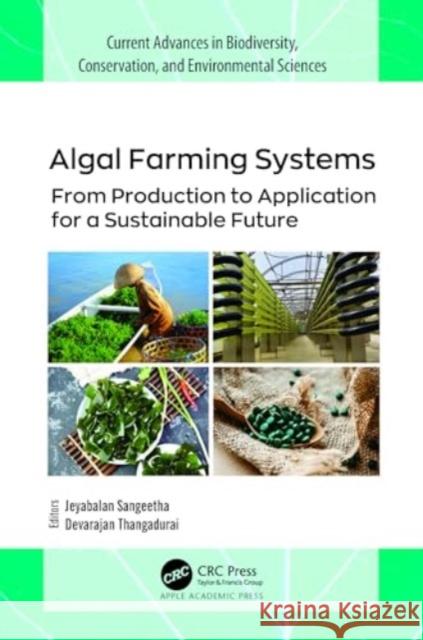 Algal Farming Systems: From Production to Application for a Sustainable Future Jeyabalan Sangeetha Devarajan Thangadurai 9781774916520 Apple Academic Press - książka