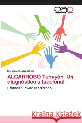 ALGARROBO Tunuyán. Un diagnóstico situacional Manchego, María Lourdes 9786202244886 Editorial Académica Española - książka