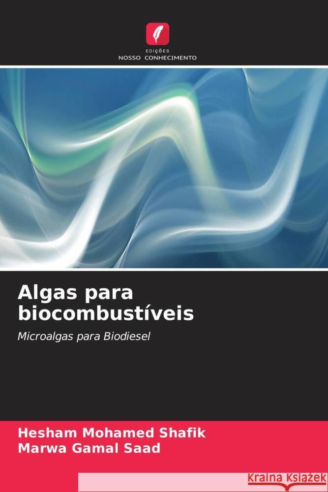 Algas para biocombust?veis Hesham Mohame Marwa Gama 9786208049324 Edicoes Nosso Conhecimento - książka