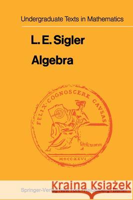 Algebra L. E. Sigler 9781461394129 Springer - książka