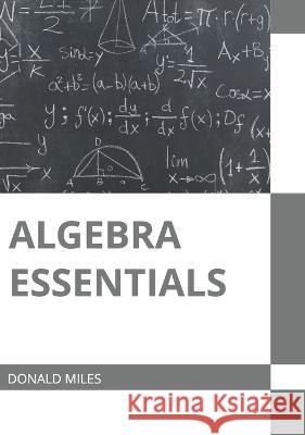 Algebra Essentials Donald Miles 9781639870370 Murphy & Moore Publishing - książka