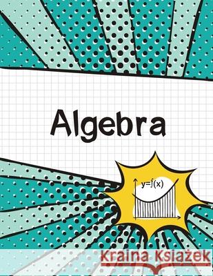 Algebra Graph Paper Notebook: (Large, 8.5