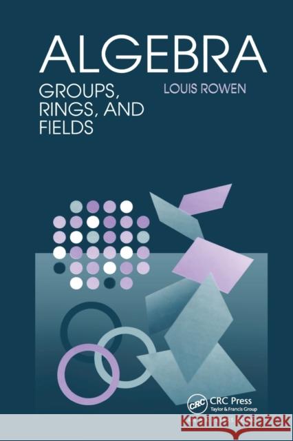Algebra Groups Rings & Fields Rowen, Louis 9780367449230 CRC Press - książka