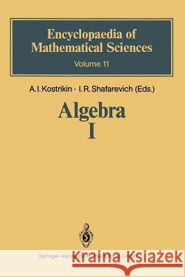 Algebra I: Basic Notions of Algebra Aleksej I. Kostrikin Igor Rostislavovich Shafarevich 9783662387535 Springer - książka