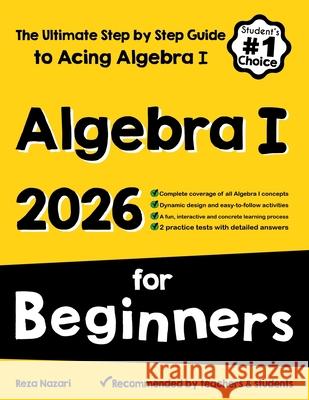 Algebra I for Beginners: The Ultimate Step by Step Guide to Acing Algebra I Reza Nazari   9781637192641 Effortless Math Education - książka