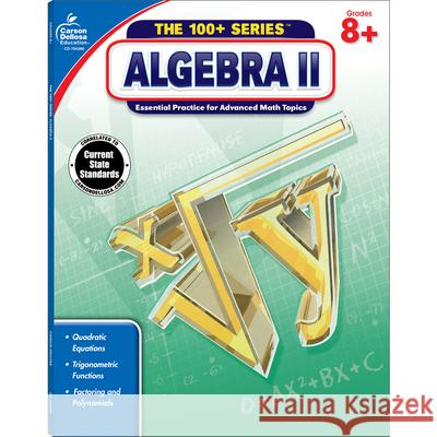 Algebra II, Grades 8 - 10 Carson-Dellosa 9781483800783 Carson Dellosa Publishing Company - książka