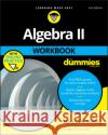 Algebra II Workbook for Dummies Sterling, Mary Jane 9781119543114 For Dummies