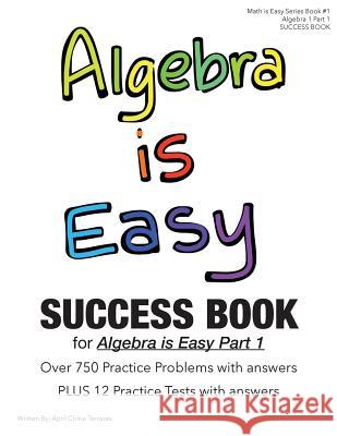 Algebra is Easy Part 1 SUCCESS BOOK April Chloe Terrazas 9781941775264 Crazy Brainz - książka