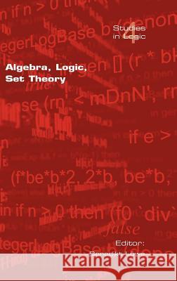 Algebra, Logic, Set Theory Loewe, B. 9781904987284 College Publications - książka