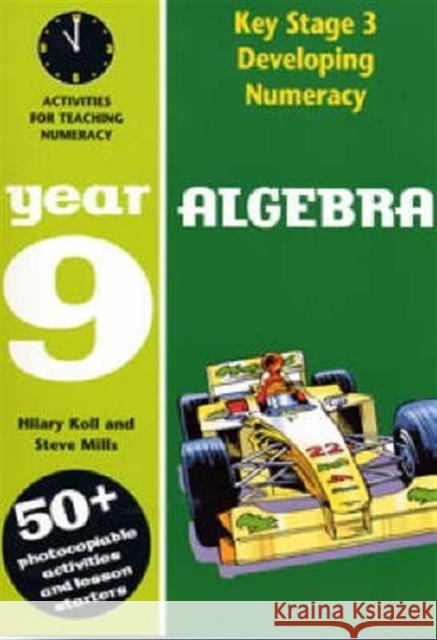 Algebra: Year 9 Hilary Koll, Steve Mills 9780713664737 Bloomsbury Publishing PLC - książka