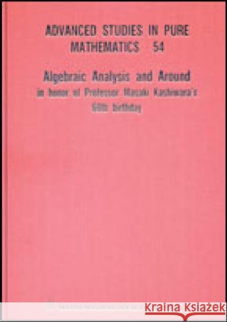 Algebraic Analysis and Around: In Honor of Professor Masaki Kashiwara's 60th Birthday Miwa, Tetsuji 9784931469518 World Scientific Publishing Company - książka