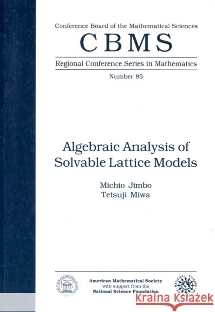 Algebraic Analysis of Solvable Lattice Models : Regional Conference M. Jimbo T. Miwa 9780821803202 AMERICAN MATHEMATICAL SOCIETY - książka