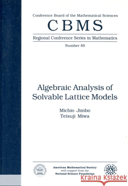 Algebraic Analysis of Solvable Lattice Models : Regional Conference M. Jimbo T. Miwa 9780821803202 AMERICAN MATHEMATICAL SOCIETY - książka