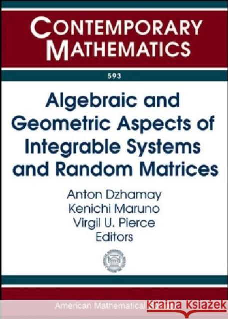 Algebraic and Geometric Aspects of Integrable Systems and Random Matrices    9780821887479 American Mathematical Society - książka