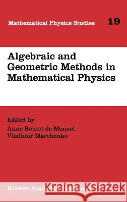 Algebraic and Geometric Methods in Mathematical Physics: Proceedings of the Kaciveli Summer School, Crimea, Ukraine, 1993 Boutet de Monvel, Anne 9780792339090 Springer - książka