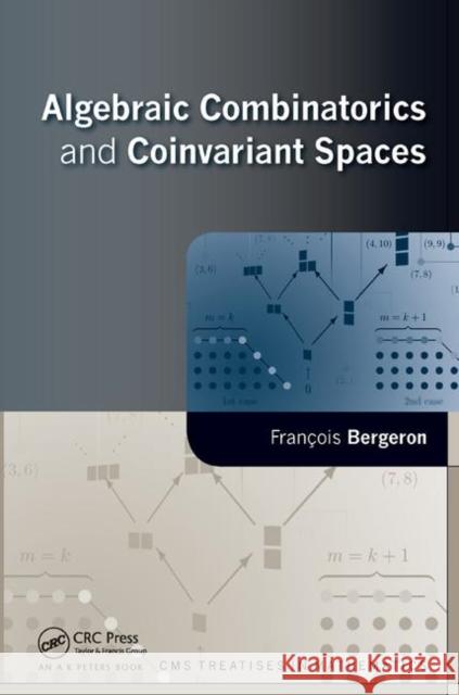 Algebraic Combinatorics and Coinvariant Spaces Francois Bergeron 9780367385460 A K PETERS - książka