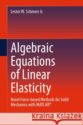 Algebraic Equations of Linear Elasticity Lester W. Schmer 9783031661730 Springer - książka