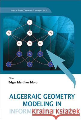 Algebraic Geometry Modeling in Information Theory Edgar Martinez Moro 9789814335751  - książka