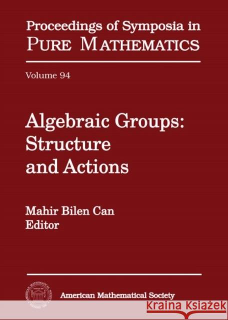Algebraic Groups: Structure and Actions Mahir Bilen Can   9781470426019 American Mathematical Society - książka