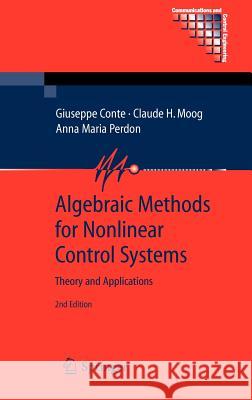 Algebraic Methods for Nonlinear Control Systems Giuseppe Conte, Claude H. Moog, Anna Maria Perdon 9781846285943 Springer London Ltd - książka