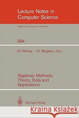 Algebraic Methods: Theory, Tools and Applications Martin Wirsing Jan A. Bergstra 9783540516989 Springer - książka