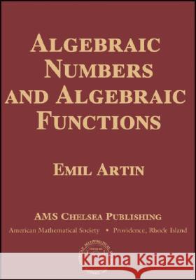 Algebraic Numbers and Algebraic Functions Emil Artin 9780821840757 AMERICAN MATHEMATICAL SOCIETY - książka