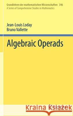 Algebraic Operads Jean-Louis Loday Bruno Vallette 9783642303616 Springer - książka