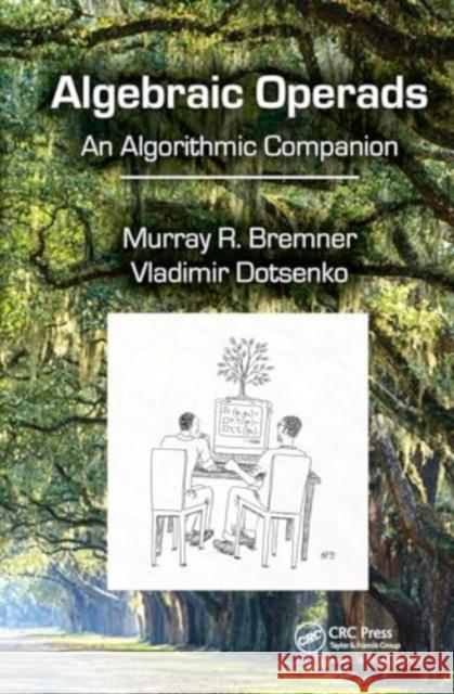 Algebraic Operads: An Algorithmic Companion Murray R. Bremner Vladimir Dotsenko 9781032921082 CRC Press - książka