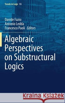 Algebraic Perspectives on Substructural Logics Davide Fazio Antonio Ledda Francesco Paoli 9783030521622 Springer - książka