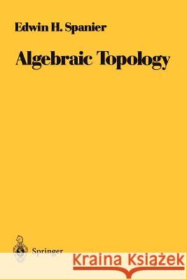 Algebraic Topology E. Spanier Edwin H. Spanier 9780387944265 Springer - książka