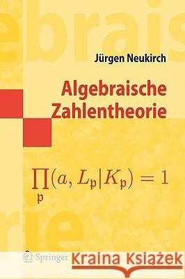 Algebraische Zahlentheorie Jurgen Neukirch Ja1/4rgen Neukirch Jrgen Neukirch 9783540375470 Springer - książka